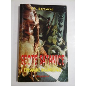  SECTE  SATANICE  Episoade  dramatice  -  V. P. BOROVICKA   